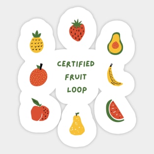 Certified Fruit Loop: Proudly Unique Sticker